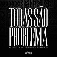 Todas São Problema