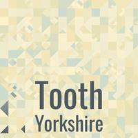 Tooth Yorkshire