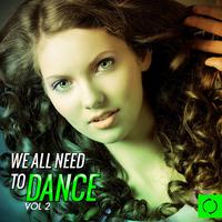 We All Need to Dance, Vol. 2