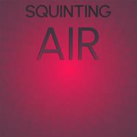 Squinting Air