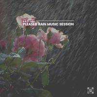 Pleased Rain Music Session