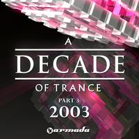 A Decade Of Trance - 2003, Pt. 3