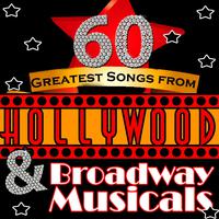 60 Greatest Songs from Hollywood & Broadway Musicals