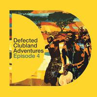 Defected Clubland Adventures : Episode Four