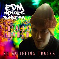 Totally Loaded - 30 Spliffing Tracks