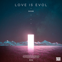 LOVE IS EVOL