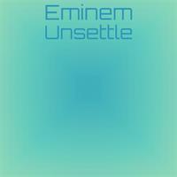 Eminem Unsettle