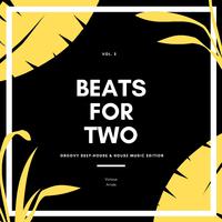 Beats For Two (Groovy Deep-House & House Music Edition), Vol. 2