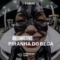 Automotivo Piranha do Bega