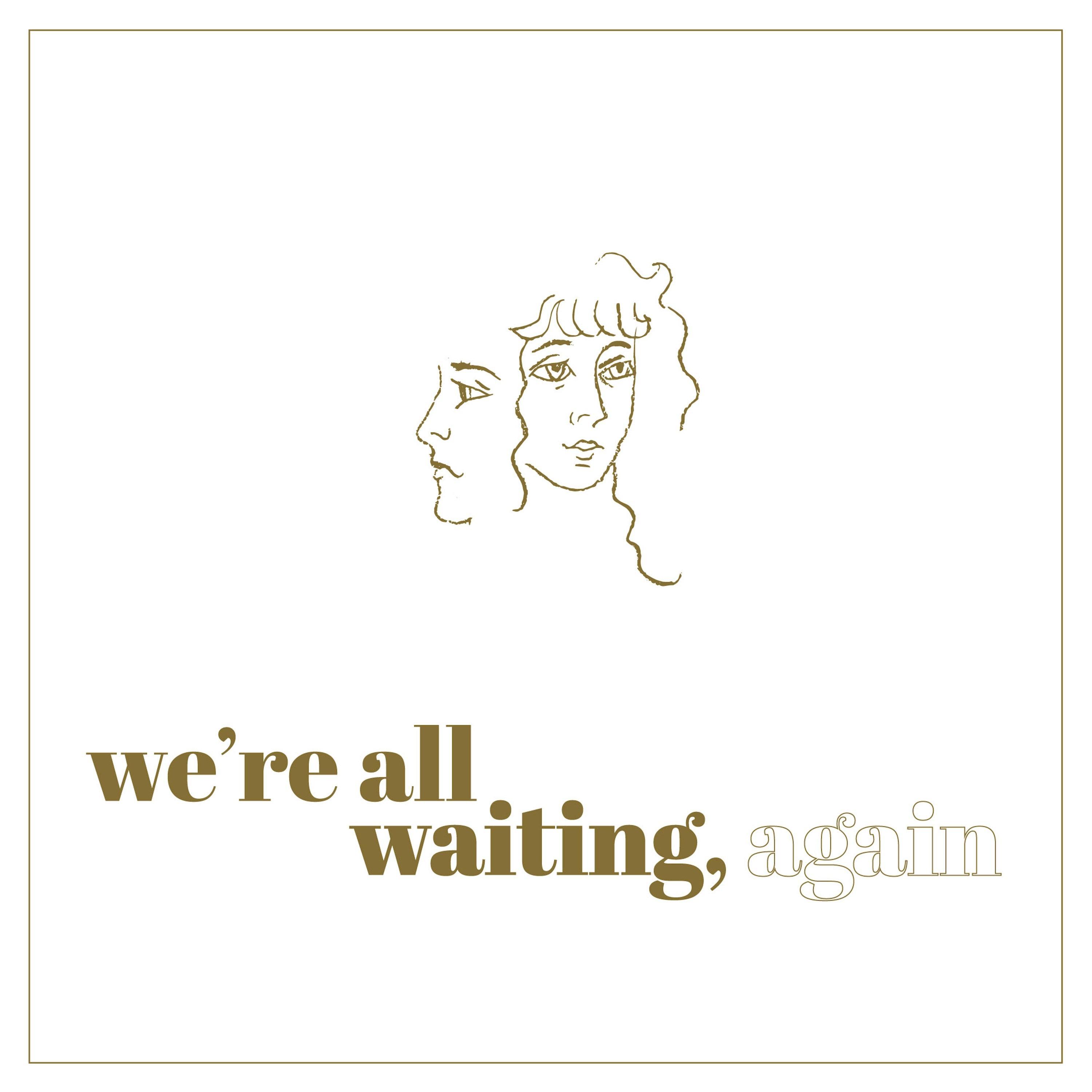 We're All Waiting, Again