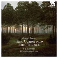 Brahms: Piano Quartet, Op. 60 & Piano Trio, Op. 8