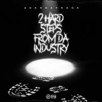 2HARD STEPS FROM DA INDUSTRY