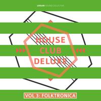 House Club Deluxe, Vol. 3 - Folktronica