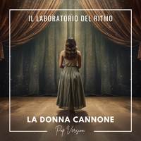 La donna cannone (Pop Version)