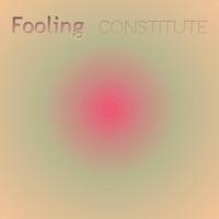 Fooling Constitute