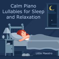 Calm Piano Lullabies for Sleep and Relaxation