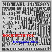 Rock With You [Stripped Mix]