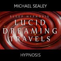 Sleep Hypnosis: Lucid Dreaming Travels