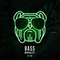 Bass Mentality 001