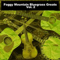 Foggy Mountain Bluegrass Greats, Vol. 2