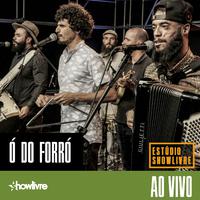 Ó do Forró no Estúdio Showlivre (Ao Vivo)