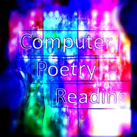 Computer Poetry Reading(Post Modern Poetry)