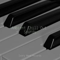 Ambient Chill Out Sounds