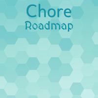 Chore Roadmap