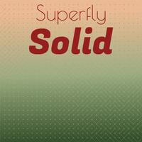 Superfly Solid