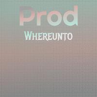 Prod Whereunto