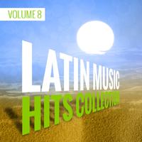 Latin Music Hits Collection (Volume 8)