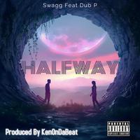 Halfway (feat. Dub P)