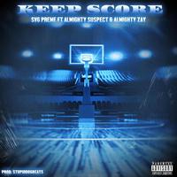 Keep Score (feat. Almighty Suspect & Almighty Zay)