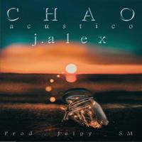 chao (feat. j alex) [acustico]