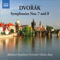 DVOŘÁK, A.: Symphonies Nos. 7 and 8 (Baltimore Symphony, Alsop)