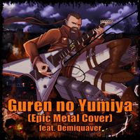 Guren no Yumiya (feat. Demiquaver)