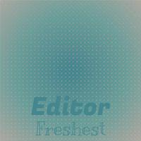 Editor Freshest