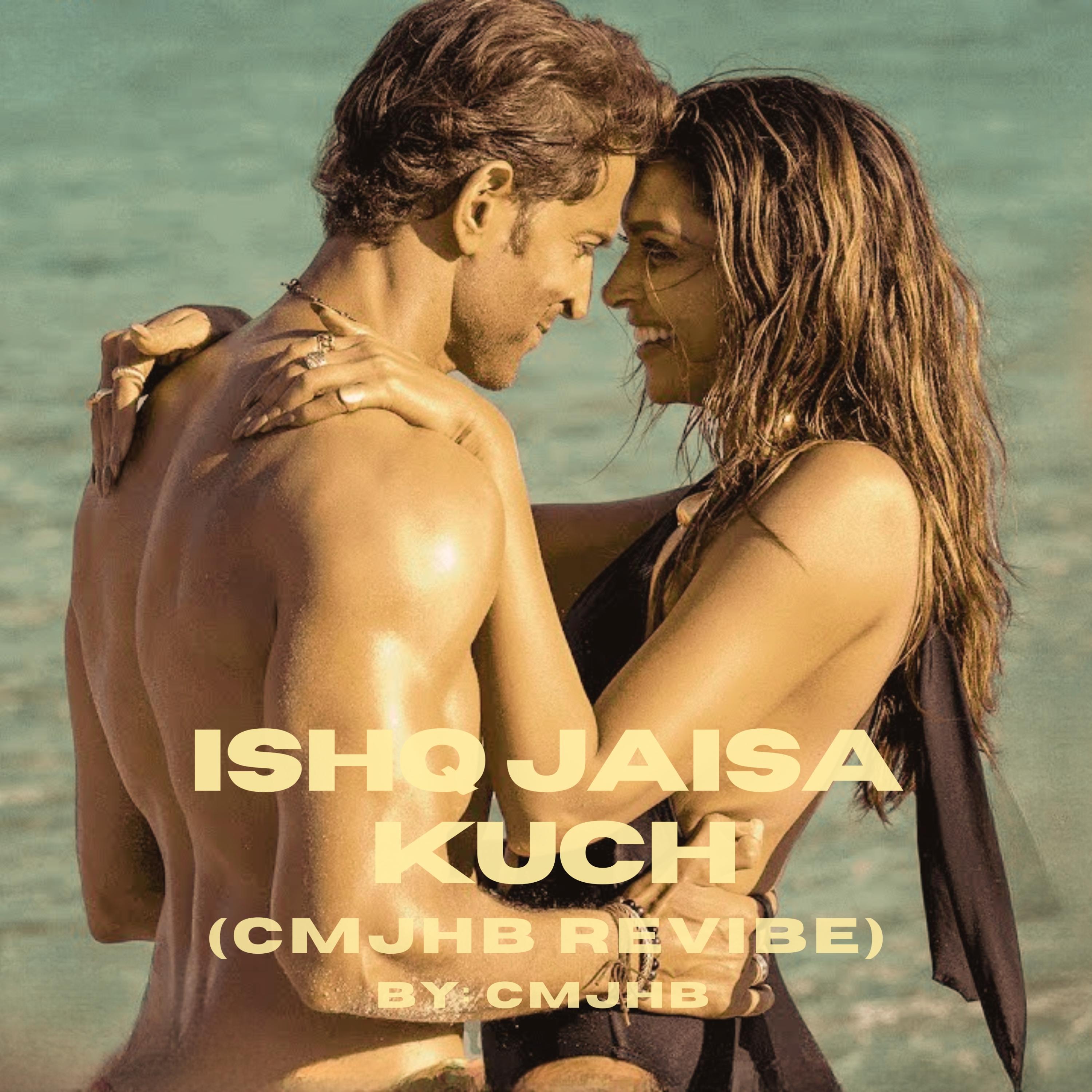 Ishq Jaisa Kuch (CMJHB Revibe)