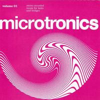 Microtronics Volume 01: Stereo Recorded Music For Links And Bridges