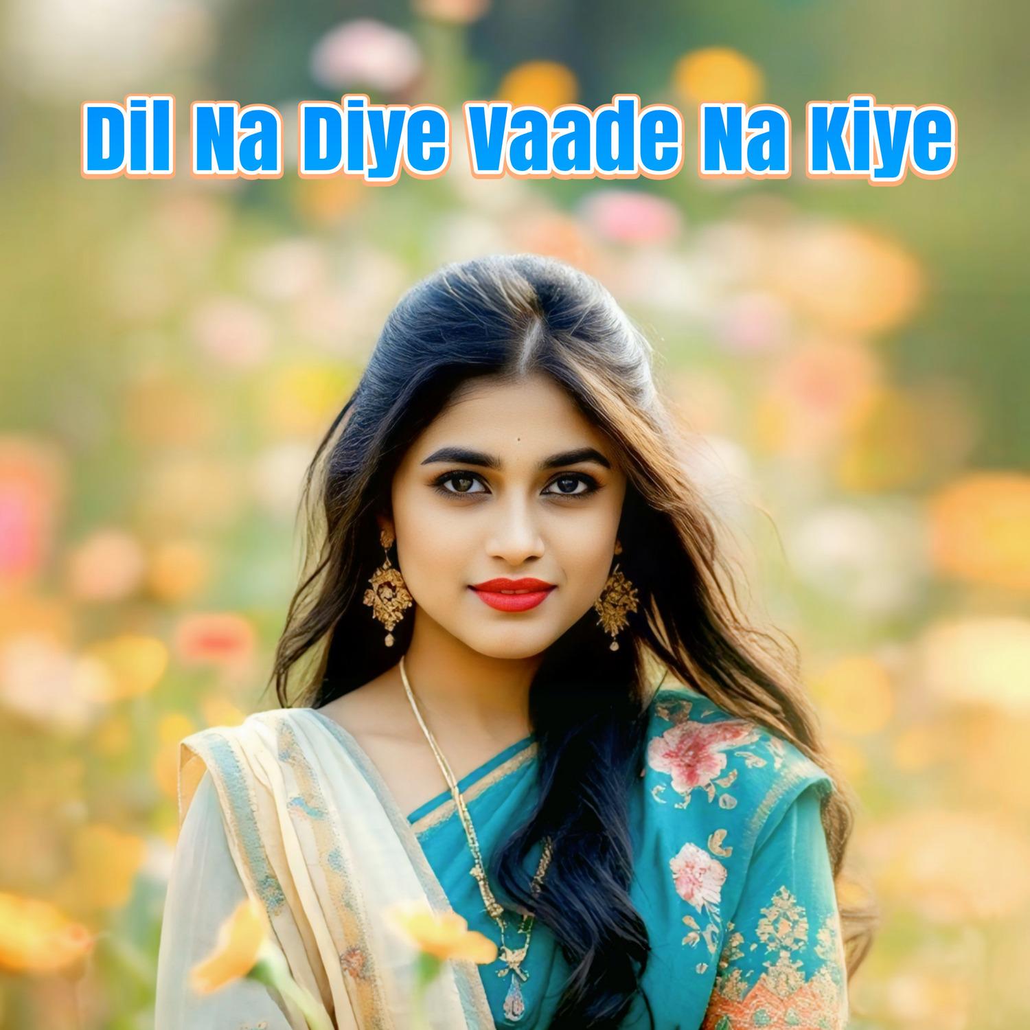 Dil Na Diye Vaade Na Kiye