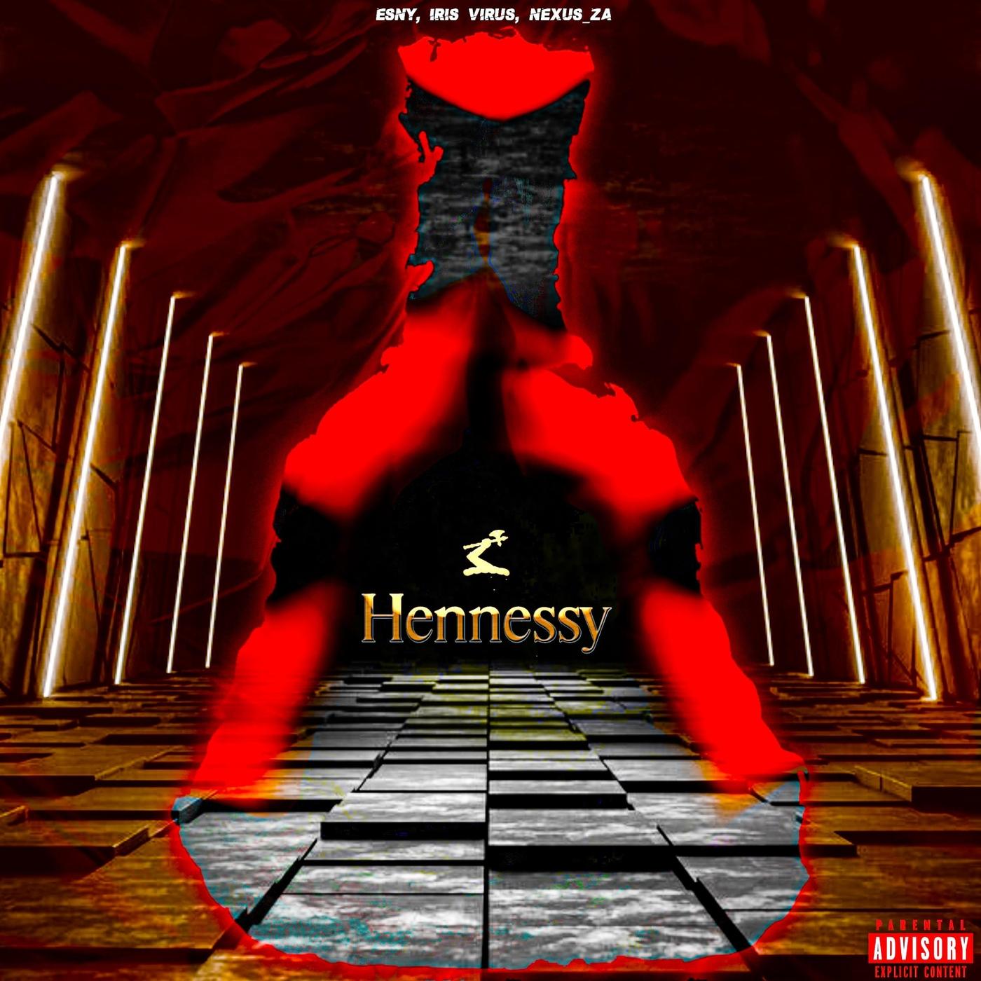 Hennessy (feat. Iris Virus & Nexus_za)