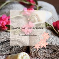 Vivacity Wellness Center - Complete Relaxation