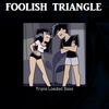 Foolish Triangle - Triple Loaded Base