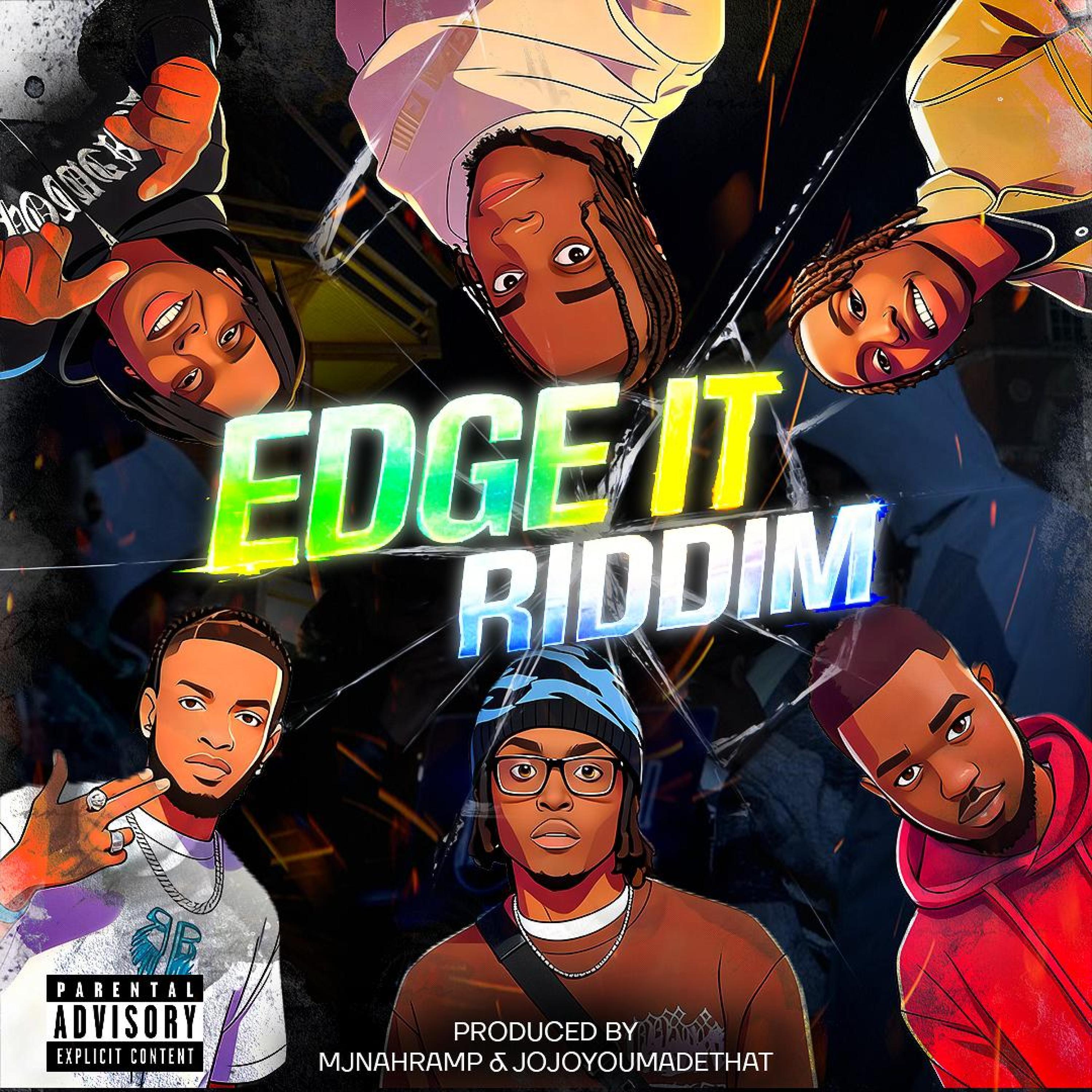 EDGE IT RIDDIM (feat. TYLAN., YKAY, KS THE HOST, STRYKA, ESKOMUSIC & JOJO YOU MADE THAT)