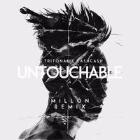 Untouchable (MILLÓN Remix)