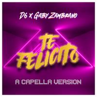 Te felicito (feat. Gaby Zambrano) [A cappella]