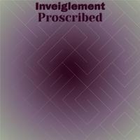 Inveiglement Proscribed