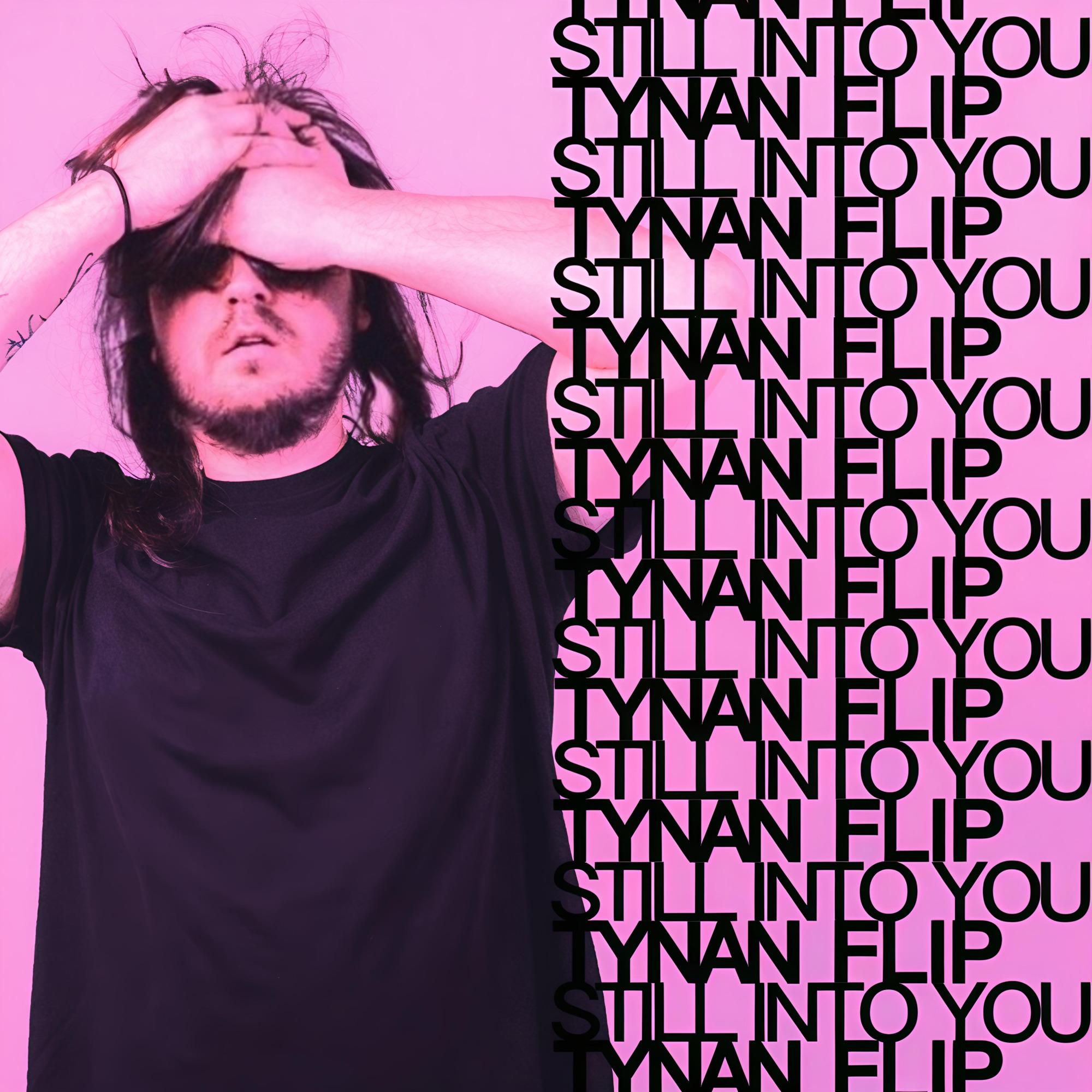 Still Into You (TYNAN Flip)