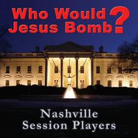 Who Would Jesus Bomb?