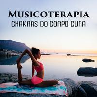 Musicoterapia (Chakras do Corpo Cura, Yoga, Música Tranquila de Relaxamento e Pilates)